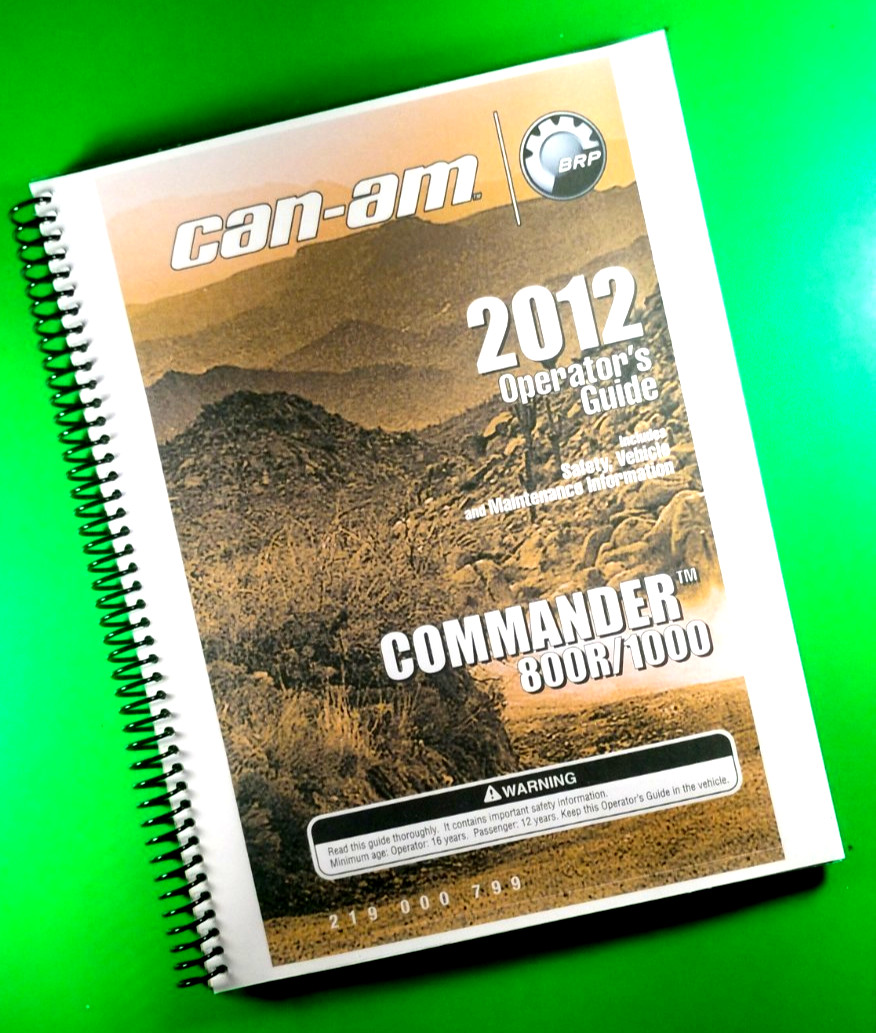 CAN-AM 2012 Owners Manual for Commander 800R/1000 150, Pages W/Clear Covers!
