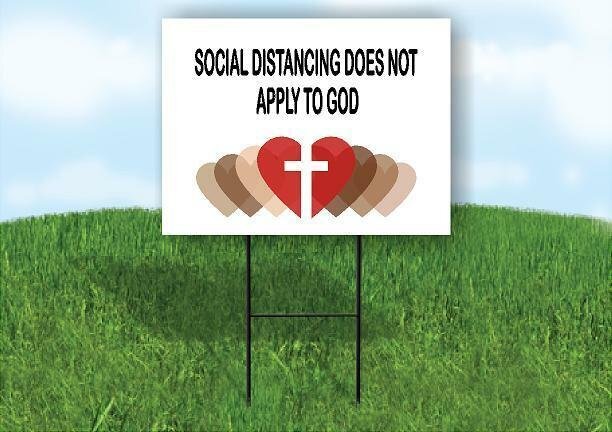 SOCIAL DISTANCING DOES NOT APPLY TO GOD Yard Sign Road with Stand LAWN SIGN