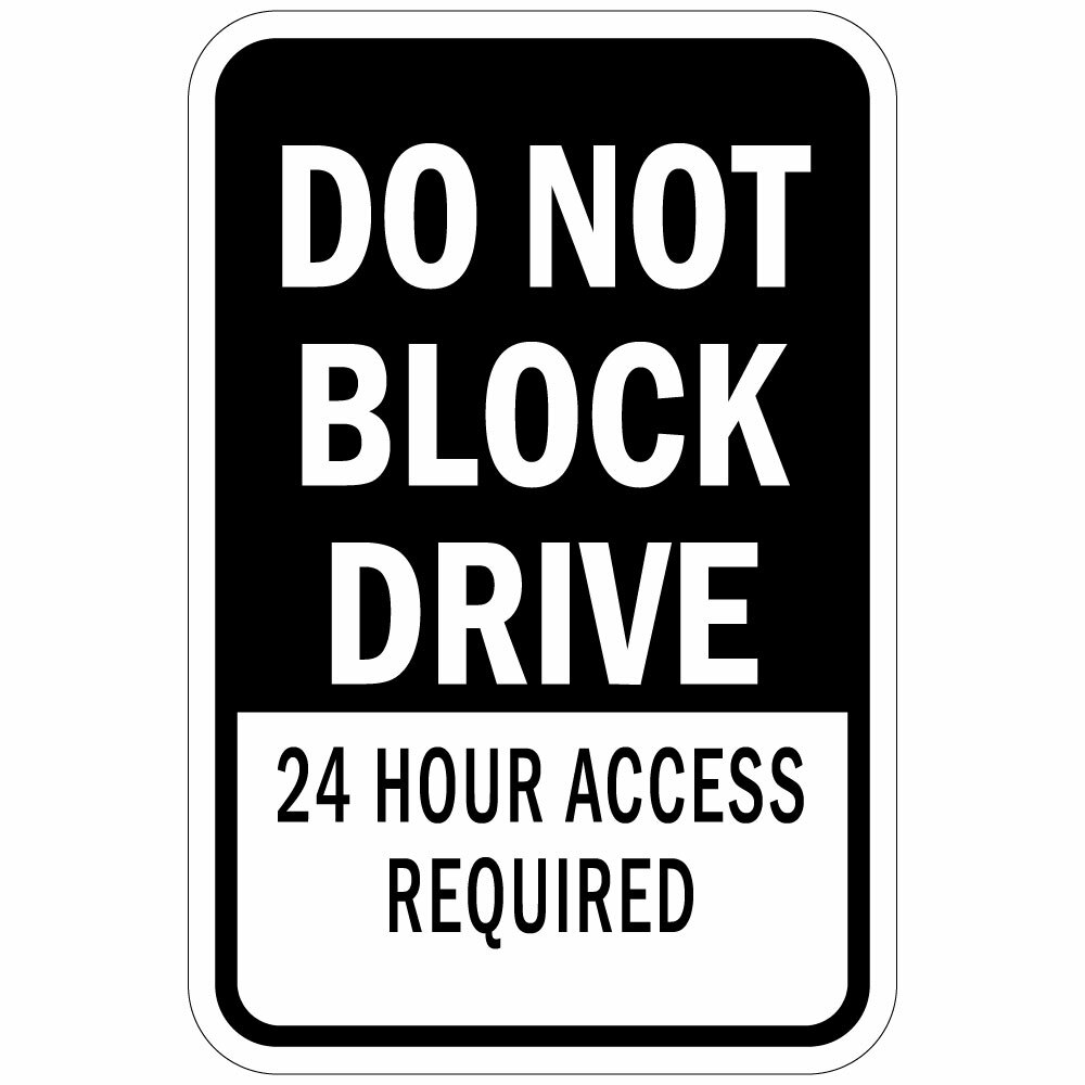 Vertical Metal Sign Multiple Sizes Do Not Block Drive 24 Hour Access Required