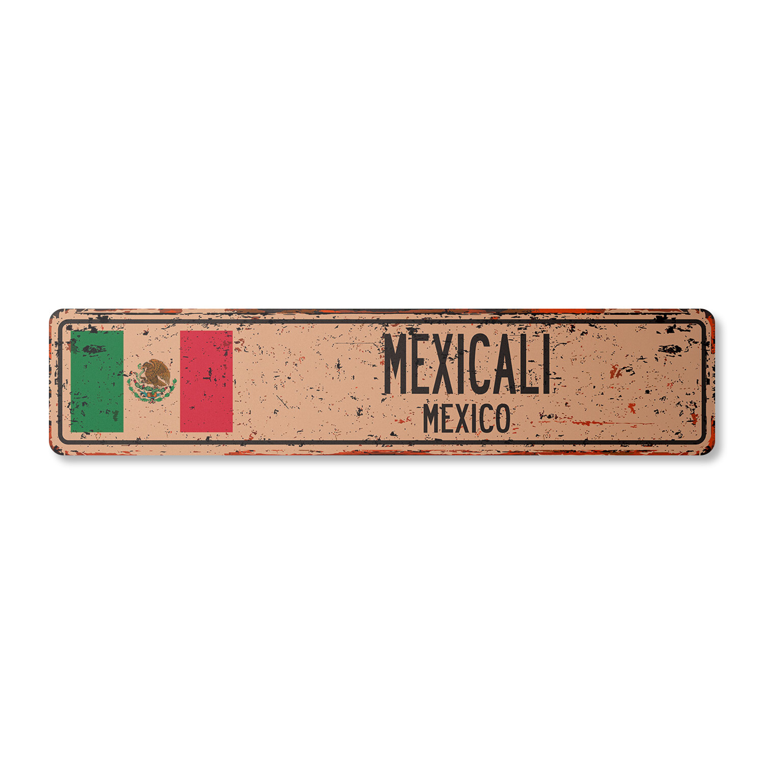 MEXICALI MEXICO Vintage Street Sign Mexican flag city country road wall rustic