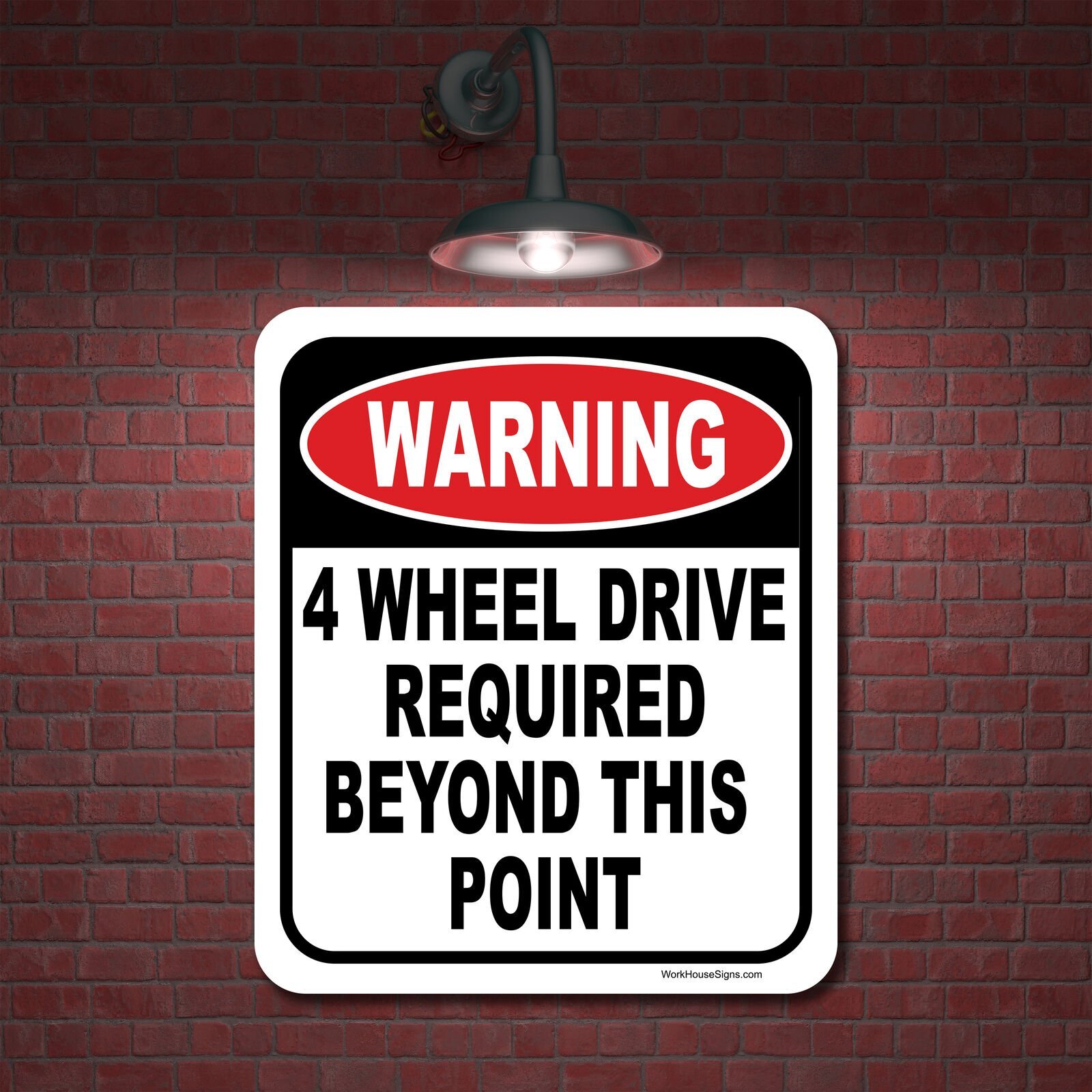 WARNING 4 WHEEL DRIVE REQUIRED BEYOND THIS POINT Aluminum Composite Sign