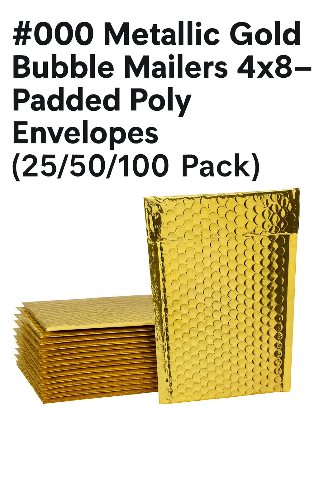 #000 4″x8″ (Inner Size 4″ x 7″)Matte Metallic Gold Poly Bubble Mailers Bags