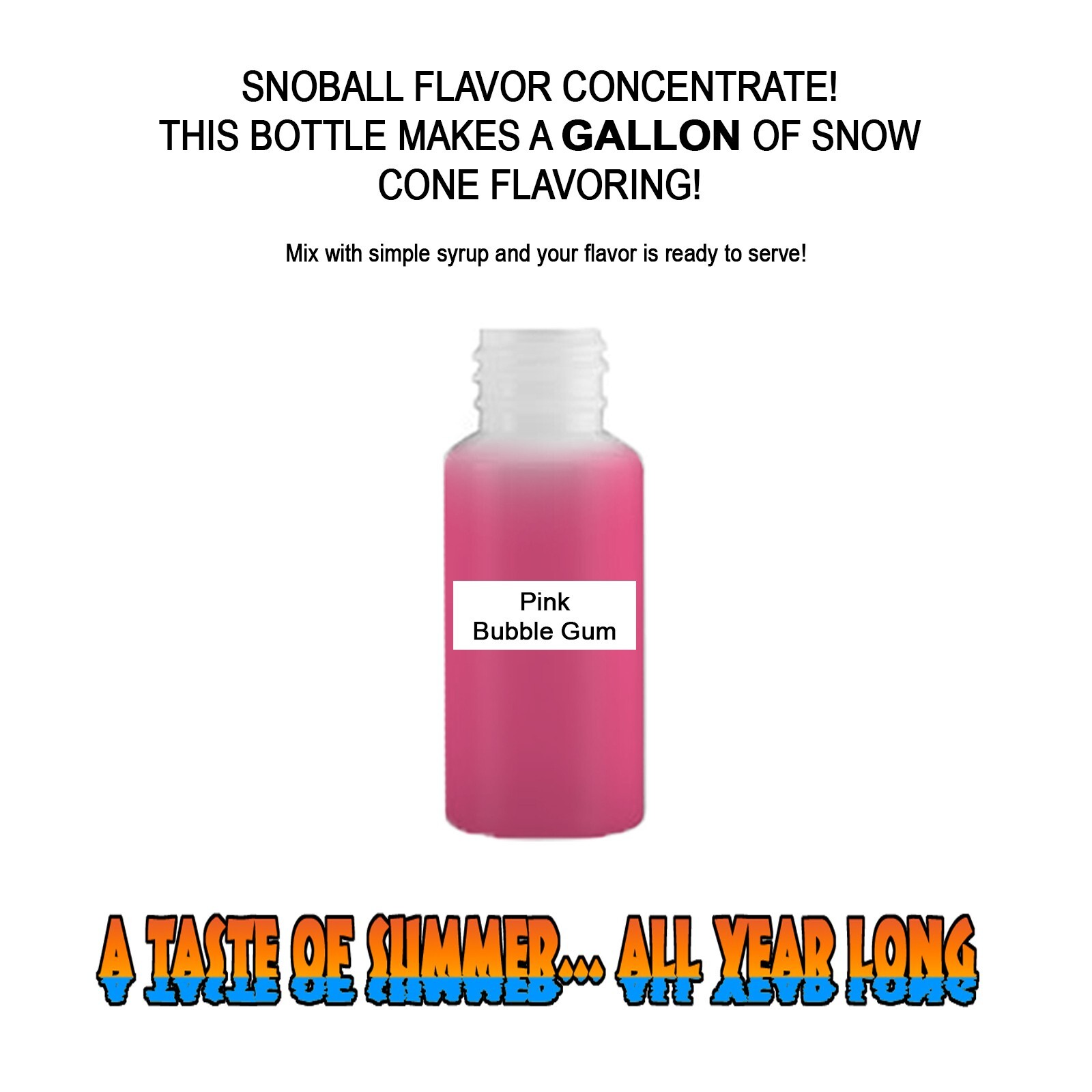 PINK BUBBLE GUM Snow CONE/SHAVED ICE Flavor GALLON CONCENTRATE #1 FLAVOR N WORLD