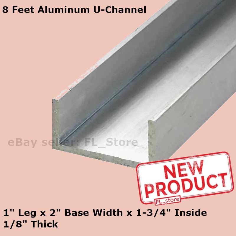Aluminum U-Channel 8 Feet 1″ Leg x 2″ Base Width x 1-3/4″ Inside x 1/8″ Thick